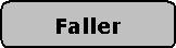 Abgerundetes Rechteck: Faller
