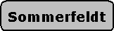 Abgerundetes Rechteck: Sommerfeldt
