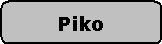 Abgerundetes Rechteck: Piko
