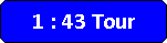 Abgerundetes Rechteck: 1 : 43 Tour