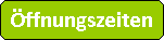 Abgerundetes Rechteck: ffnungszeiten