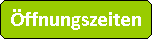 Abgerundetes Rechteck: ffnungszeiten